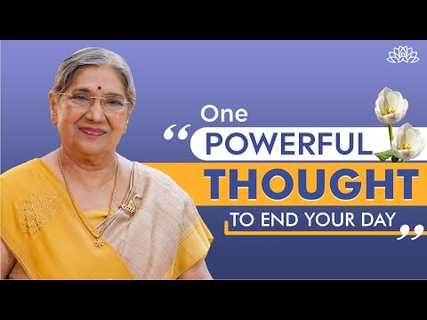 One Powerful Thought To End Your Day – Dr. Hansaji | Thought To  Change Your Life Forever